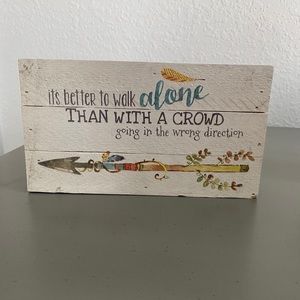 Better to walk alone wooden wall art 7”W x 4”H